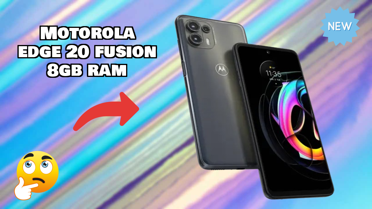 Motorola Edge 20 Fusion 8GB RAM 2026 सभी फीचर्स की तुलना