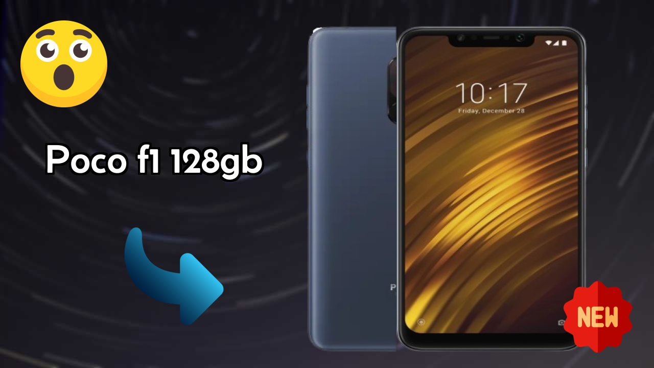 Poco POCO F1 128GB - बेस्ट फीचर्स जो आपको जानने चाहिए