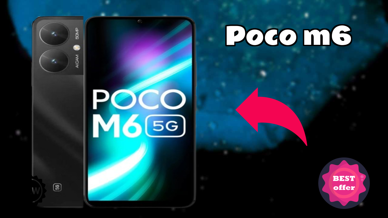 2026 POCO M6 सभी फीचर्स और संपूर्ण रिव्यु