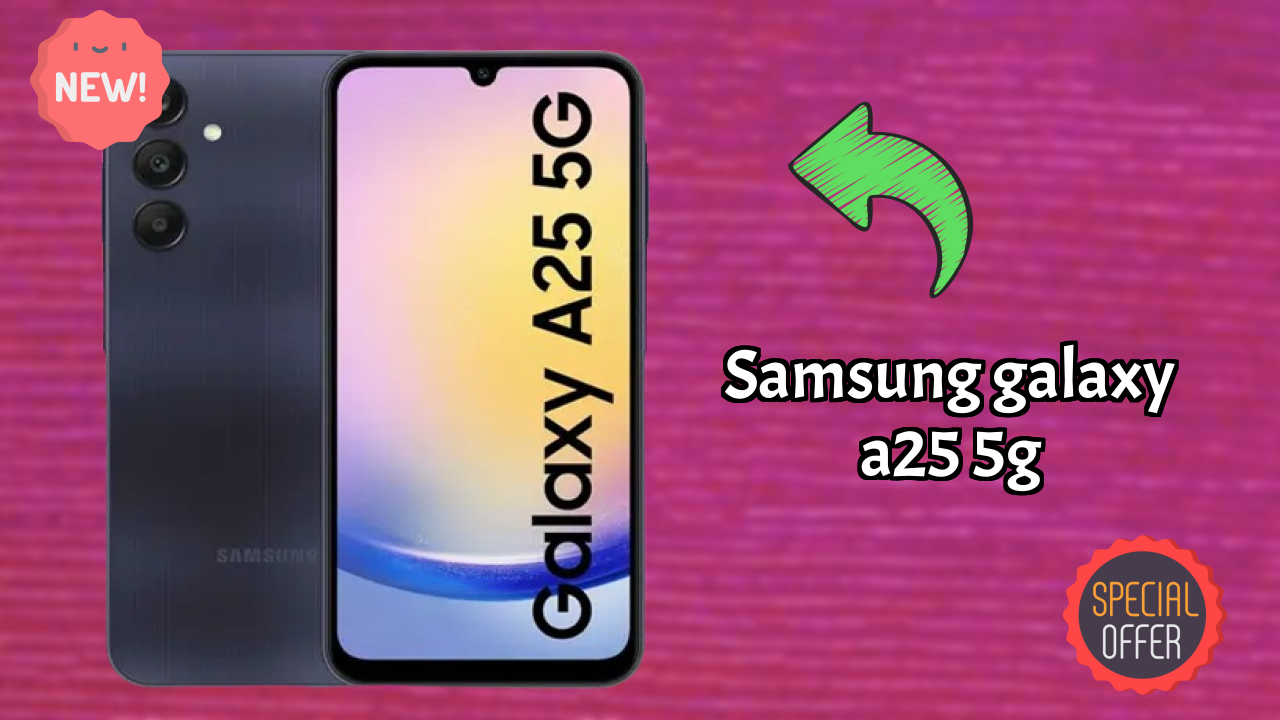 ₹18,490 पर Samsung Galaxy A25 5G - इस क़ीमत के तहत बेस्ट फोन