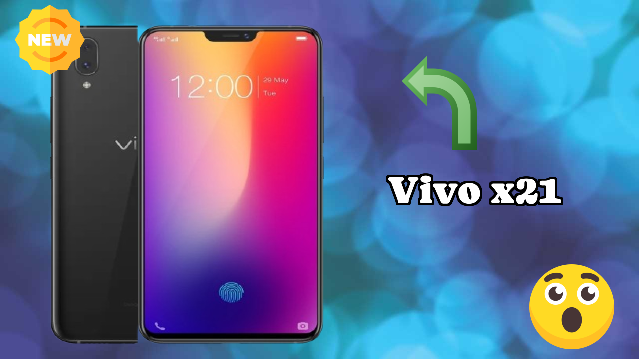 ₹36,990 पर Vivo X21 - बेस्ट फीचर्स और स्पेसिफिकेशन