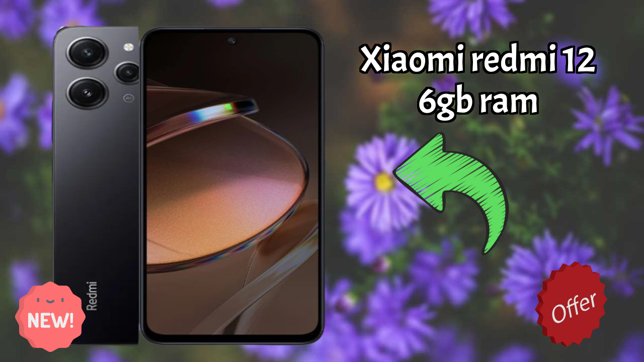 2026 Xiaomi Redmi 12 6GB RAM: सभी स्मार्टफोन यूजरओं के लिए दुनिया में