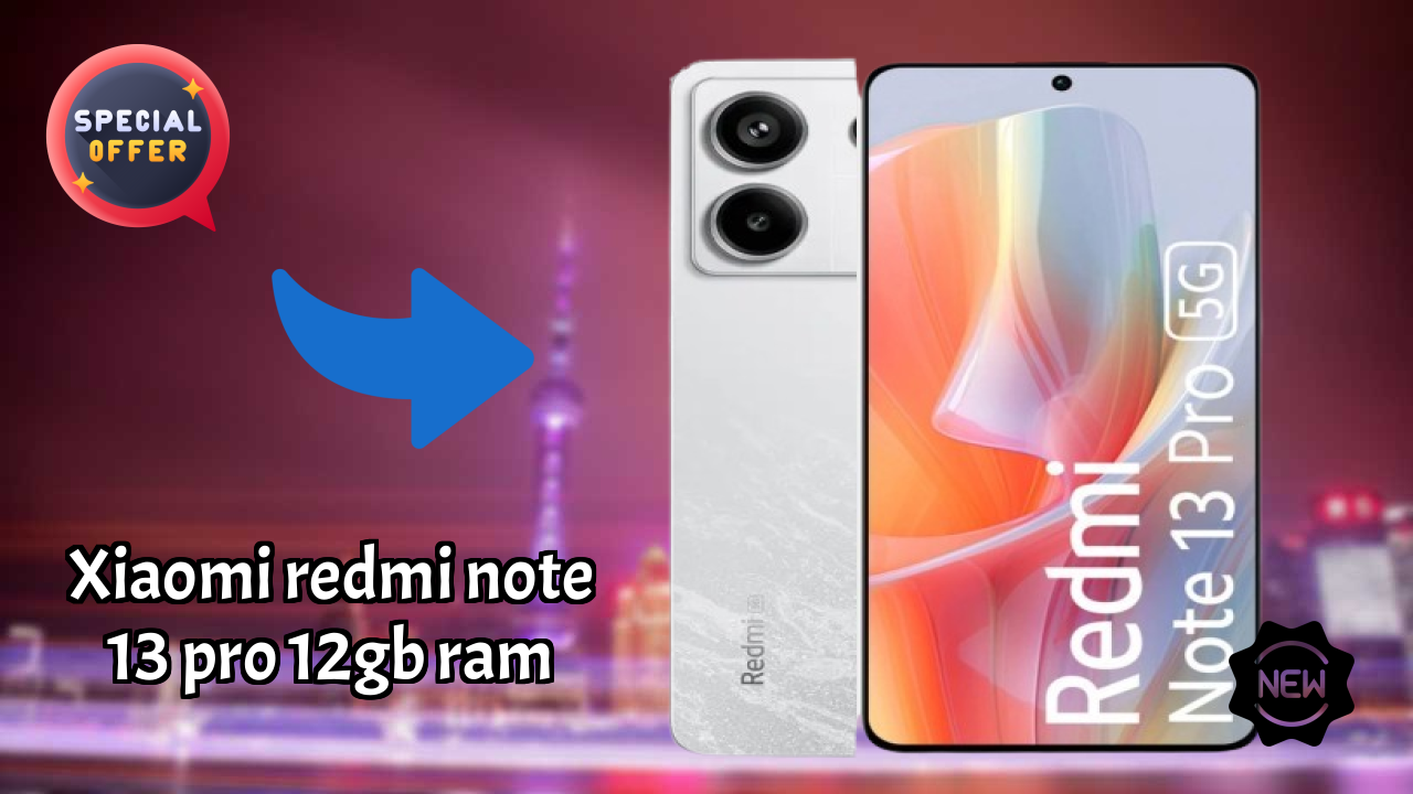 ₹22,499 पर Xiaomi Redmi Note 13 Pro 12GB RAM - पूरा स्पेसिफिकेशन